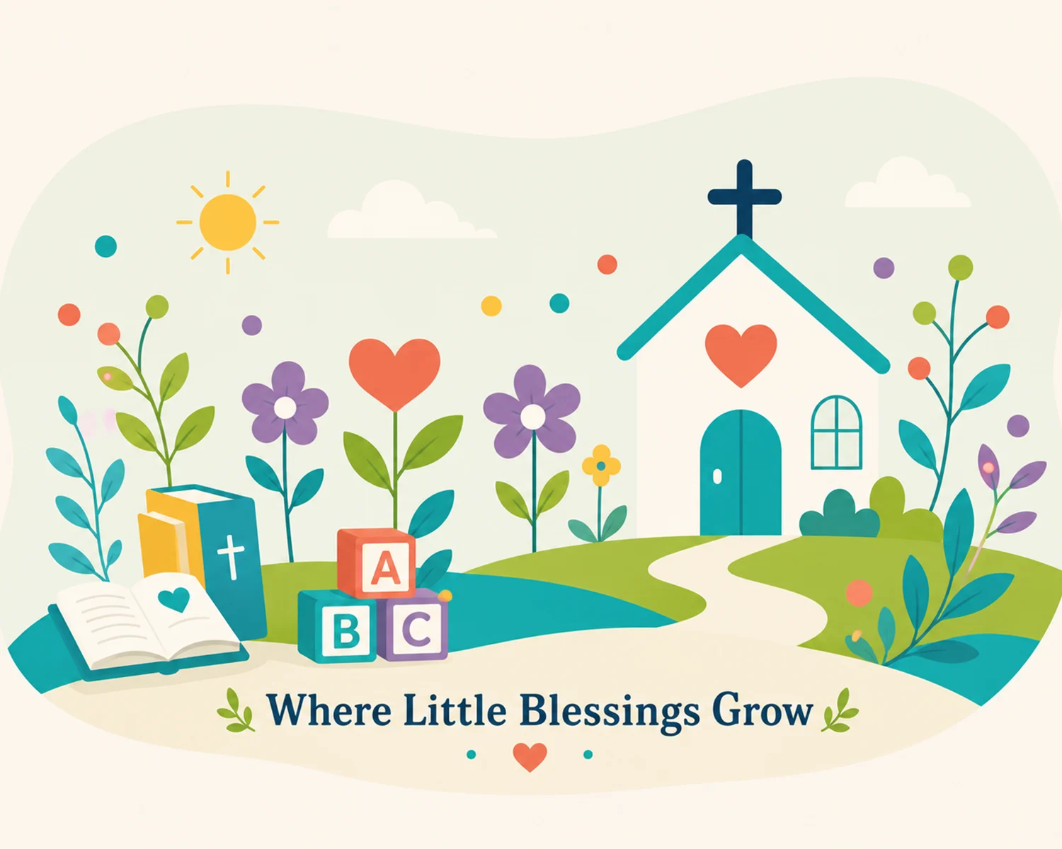 Warm illustrated Christian childcare landscape with a small church, books, blocks, flowers, and the words Where Little Blessings Grow